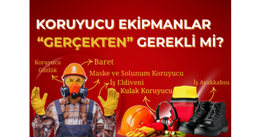 Koruyucu Ekipmanlar Gerçekten Gerekli mi? Hangileri?