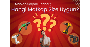 Matkap Seçme Rehberi: Hangi Matkap Size Uygun?