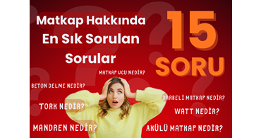 Matkap Hakkında En Sık Sorulan 15 Soru