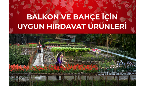 Balkon ve Bahçe İçin Uygun Hırdavat Ürünleri