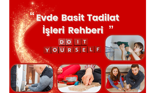 Evde Basit Tadilat İşleri (DIY) Rehberi