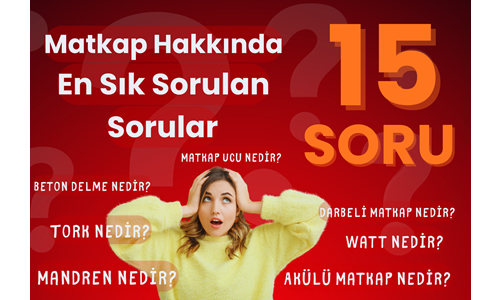 Matkap Hakkında En Sık Sorulan 15 Soru