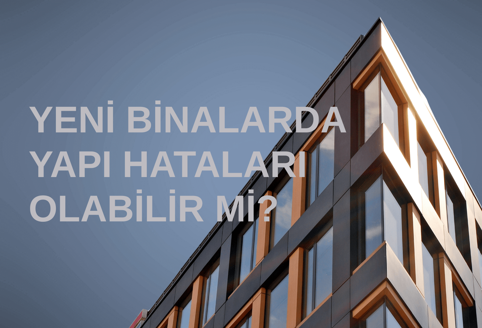 Yeni Binalarda Yapılan Yapı Hataları
